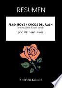 RESUMEN - Flash Boys / Chicos del flash : Una revuelta en Wall Street Por Michael Lewis