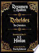Resumen Y Analisis: Rebeldes (The Outsiders) - Basado En El Libro De S. E. Hinton