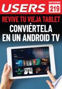 Revive tu vieja tablet. Conviértela en un Android TV