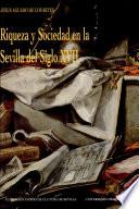 Riqueza y sociedad en la Sevilla del siglo XVII