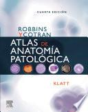 Robbins Y Cotran. Atlas de Anatomía Patológica