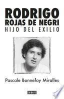 Rodrigo Rojas de Negri. Hijo del exilio