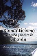 Romanticismo En La Vida Y La Obra De Chopin
