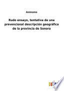 Rudo ensayo, tentativa de una prevencional descripción geográfica de la provincia de Sonora