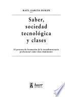 Saber, sociedad tecnológica y clases