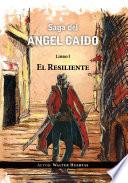 Saga del ángel caído. El resiliente