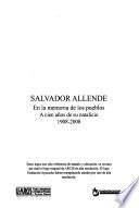 Salvador Allende, en la memoria de los pueblos