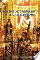 SAN PABLO, JESUCRISTO Y EL CRISTIANISMO