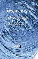Sanacin con los cristales de agua / Healing With Water Crystals