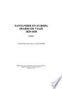 Santander en Europa: Diario de viaje, 1829-1830