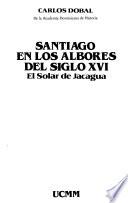 Santiago en los albores del siglo XVI