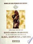 Santuarios marianos de Álava, Guipúzcoa y Vizcaya
