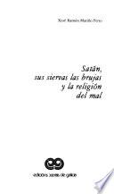 Satán, sus siervas las brujas y la religión del mal