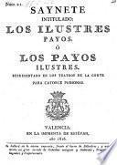 Saynete intitulado: los ilustres Payos, o los Payos ilustres. (etc.)