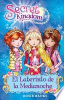 Secret Kingdom 12. El Laberinto de la Medianoche
