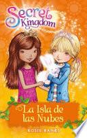 Secret Kingdom 3. La Isla de Las Nubes