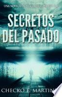 Secretos del Pasado: Una novela de suspenso, fantasía y misterio sobrenatural