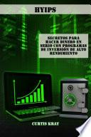 Secretos para Hacer Dinero en Serio con Programas de Inversión de Alto Rendimiento (HYIPS)
