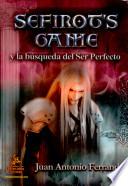 Sefirot`s Game y la búsqueda del Ser Perfecto