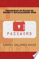 Seguridad en Bases de Datos y Aplicaciones Web