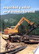 Seguridad y salud en el trabajo forestal