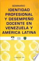 Seminario Identidad Profesional y Desempeño Docente en Venezuela y América Latina