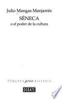 Séneca, o, El poder de la cultura