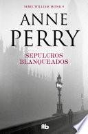 Sepulcros blanqueados (Detective William Monk 9)