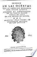 Sermon en las octauas que el catolico monarca Don Felipe Quarto celebro al patronazgo de la Santa Madre Teresa de Iesus en los Reynos de España