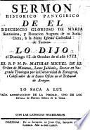 Sermon historico panygirico de el descencio glorioso de Maria santissima, y donacion augusta de su Santa Cinta, à la Santa Iglesia Cathedral de Tortosa. Lo dijo, el domingo 12 de Octubre de el año 1783, el R. P. M. Fr. Mathias Miguel de el Orden de Minimos,...