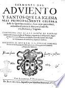 Sermones del aduiento y santos, que la iglesia mas principalmente celebra hasta la Quaresma exclusiue. Con otros particulares, ... Compuesto por el R.P.F. Iospeh de Bardaxi natural de Caragoa, ..