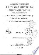 Sermones panegiricos de varios misterios, festividades y santos...