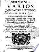 SERMONES VARIOS DEL PADRE ANTONIO DE VIERA, DE LA COMPAÑIA DE JESVS
