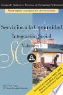 Servicios a la Comunidad. Cuerpo de Profesores Tecnicos de Formacion Profesional. Temario. Integracion Social. Volumen I. E-book