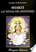 Shakti. Las diosas del hinduismo