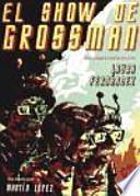 SHOW DE GROSSMAN