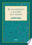Si has perdido a alguien que amabas
