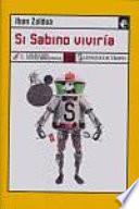 Si Sabino viviría