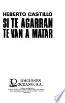 Si te agarran te van a matar