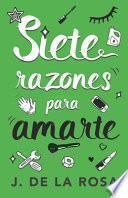 Siete razones para amarte