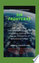 Sin fronteras Env isioning y vive una comunidad de creyentes Iglesia sin muros, fronteras y denominaciones