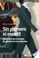 Sin plumero ni mandil. Descubre las trampas de género en la empresa