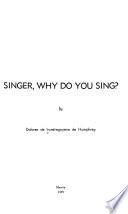 Singer, why Do You Sing?
