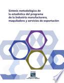 Síntesis metodológica de la estadística del programa de la industria manufacturera, maquiladora y servicios de exportación