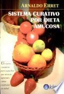 Sistema curativo por dieta amucosa/ Mucusless Diet Healing System
