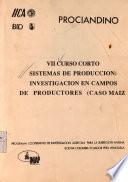 Sistema de Produccion: Investigacion en Campos de Productores (Caso Maiz)