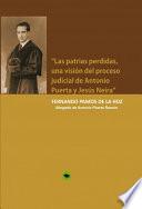 “Las patrias perdidas, una visión del proceso judicial de Antonio Puerta y Jesús Neira”