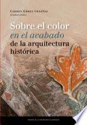 Sobre el color en el acabado de la arquitectura histórica