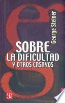Sobre la Dificultad y Otros Ensayos