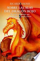 Sobre las alas del Dragón rojo